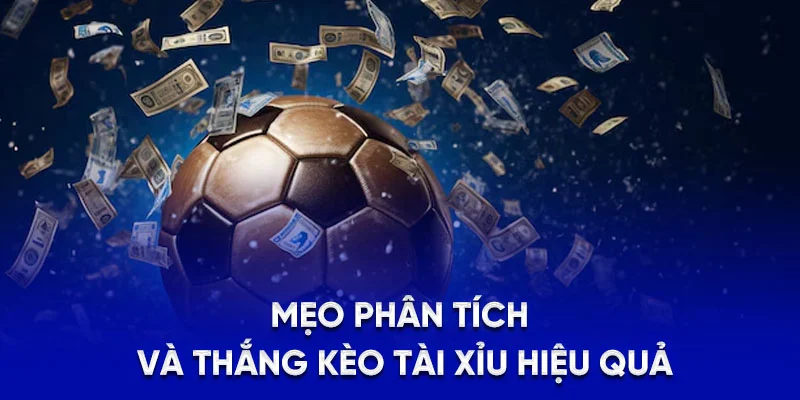 Kèo Tài Xỉu 78WIN - Chiến Lược Và Mẹo Dự Đoán Bàn Thắng 2 Mẹo phân tích và thắng kèo Tài Xỉu hiệu quả