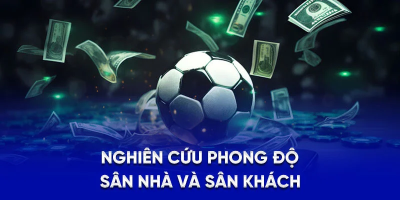 Kèo Tài Xỉu 78WIN - Chiến Lược Và Mẹo Dự Đoán Bàn Thắng 3 Nghiên cứu phong độ sân nhà và sân khách