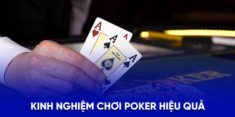Poker 78WIN - Cách Đặt Cược Và Mẹo Thắng Lớn Cho Bet Thủ 4 Kinh nghiệm chơi poker hiệu quả